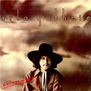 Arlo Guthrie - Amigo