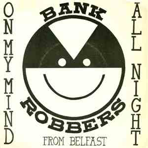 Bank Robbers - On My Mind