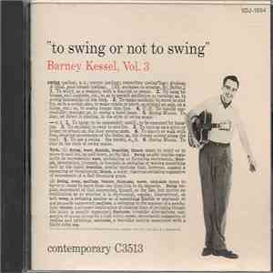 Barney Kessel - Vol. 3, To Swing Or Not To Swing