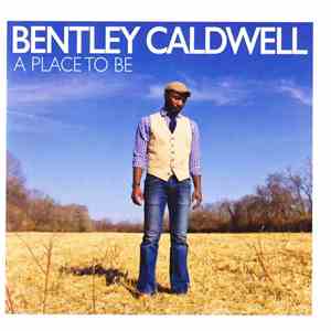 Bentley Caldwell - A Place To Be