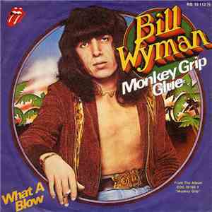 Bill Wyman - Monkey Grip Glue