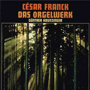 César Franck - Das Orgelwerk