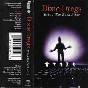 Dixie Dregs - Bring 'Em Back Alive