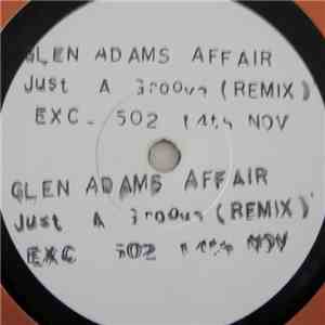 Glen Adams Affair - Just A Groove (Remix)