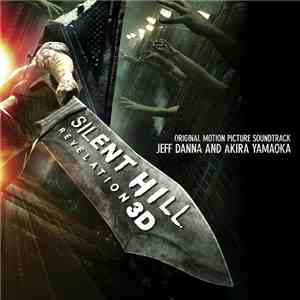 Jeff Danna And Akira Yamaoka - Silent Hill Revelation 3D (Original Motion P ...