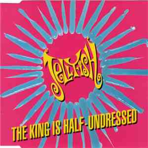 Jellyfish  - The King Is Half-Undressed