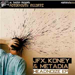 JFX, Koney & Metadia - Headnoize EP