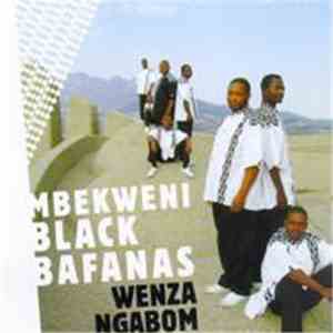 Mbekweni Black Bafanas - Wenza Ngabom