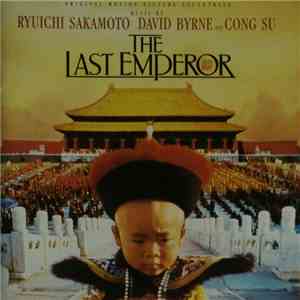 Ryuichi Sakamoto, David Byrne And Cong Su - The Last Emperor (Original Motion Picture Soundtrack)