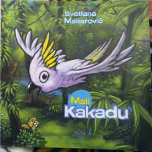 Svetlana Makarovič - Mali Kakadu