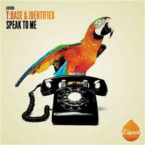 T:Base  & Identified - Speak To Me