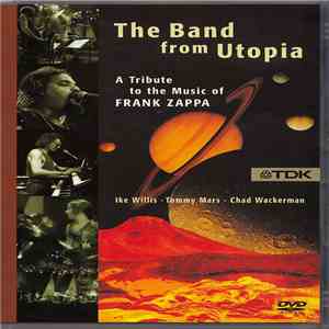 The Band From Utopia - A Tribute To The Music Of Frank Zappa: Live In Stutt ...