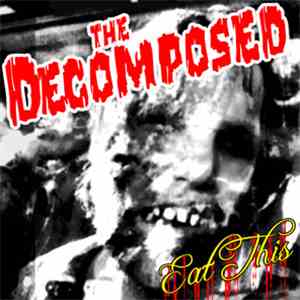 The Decomposed - Eat This