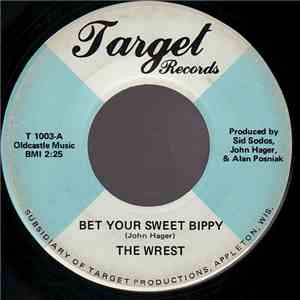 The Wrest - Bet Your Sweet Bippy