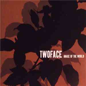 Twoface  - Image Of The World