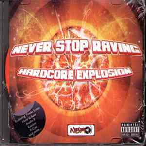 Various - Never Stop Raving: Hardcore Explosion
