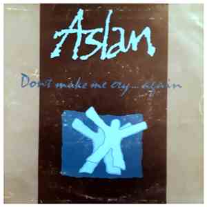 Aslan - Don't Make Me Cry ... Again