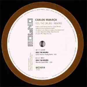 Carlos Manaça - Feel The Drums - Remixes