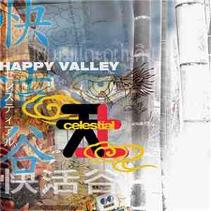 Celestial 天上 - Happy Valley 快活谷