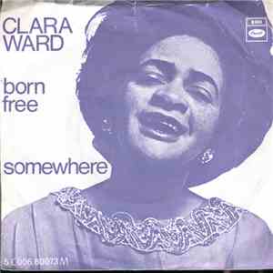 Clara Ward - Born Free / Somewhere