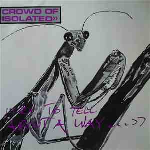 Crowd Of Isolated - I Try To Tell About A Way...