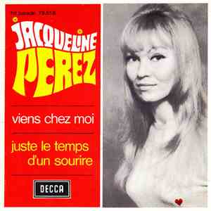Jacqueline Perez - Viens Chez Moi / Juste Le Temps D’un Sourire