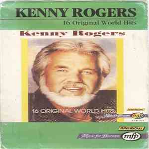 Kenny Rogers - 16 Original World Hits