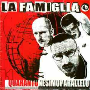 La Famiglia - Quarantunesimoparallelo