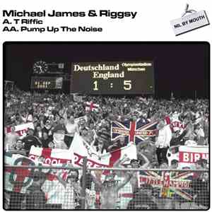 Michael James & Riggsy - T Riffic / Pump Up The Noise
