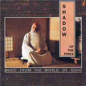 Music From The World Of OSHO - Shadow Of The Pines