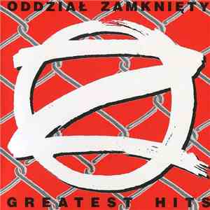 Oddział Zamknięty - Greatest Hits