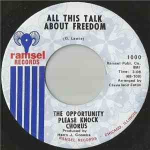 Opportunity Please Knock Chorus, The - All This Talk About Freedom