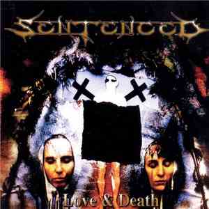 Sentenced - Love & Death