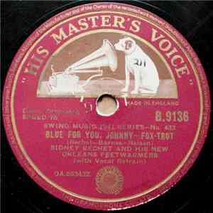 Sidney Bechet And His New Orleans Feetwarmers -  Blues For You, Johnny / Ai ...