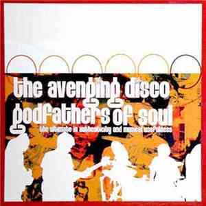 The Avenging Disco Godfathers Of Soul - The Ultimate in Authenticity and Mu ...