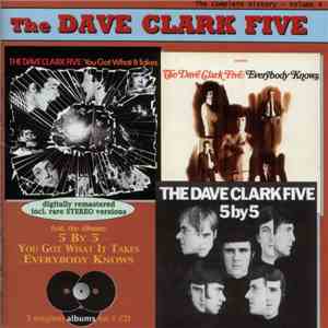 The Dave Clark Five - 5 By 5 / You Got What It Takes / Everybody Knows