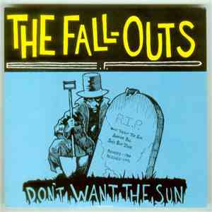 The Fall-Outs - Don't Want The Sun