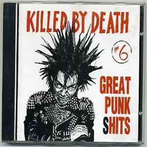 Various - Killed By Death #6 (Great Punk Shits)