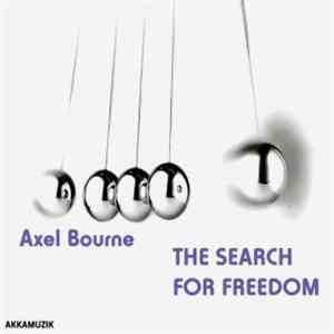 Axel Bourne - The Search For Freedom