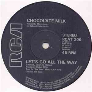 Chocolate Milk  - Let's Go All The Way / Blue Jeans