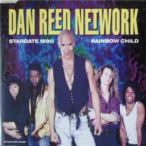 Dan Reed Network - Stardate 1990 / Rainbow Child