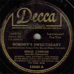 Eddie Condon And His Chicagoans - Nobody's Sweetheart / Friar's Point Shuff ...