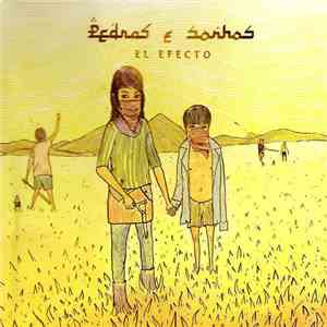 El Efecto - Pedras E Sonhos