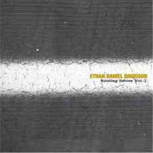 Ethan Daniel Davidson - Bootleg Series Vol. 1