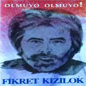 Fikret Kızılok - Olmuyo Olmuyo!