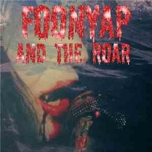 FOONYAP And The Roar - FOONYAP And The Roar