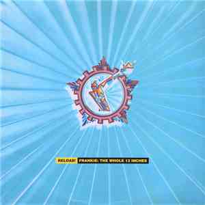Frankie Goes To Hollywood - Reload! Frankie: The Whole 12 Inches