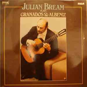 Julian Bream, Granados, Albéniz - Julian Bream Plays Granados And Albeniz ( ...