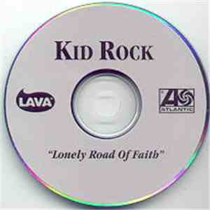 Kid Rock - Lonely Road Of Faith