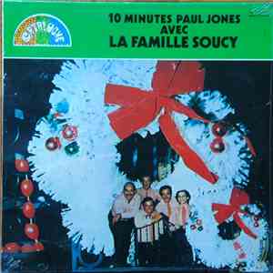 La Famille Soucy - 10 Minutes Paul Jones Avec La Famille Soucy